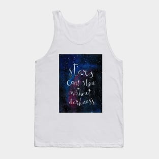 Stars Can't shine without darkness Lettering Tank Top